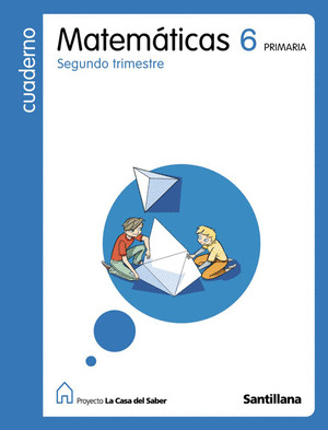 CUADERNO MATEMATICAS 6º PRIMARIA - 2º TRIMESTRE LA CASA DEL SABER