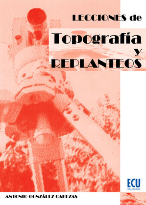 LECCIONES DE TOPOGRAFÍA Y REPLANTEOS