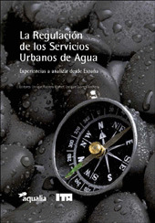 LA REGULACION DE LOS SERVICIOS URBANOS DE AGUA. EXPERIENCIAS PARA ANALIZAR DESDE