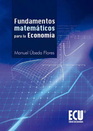 FUNDAMENTOS MATEMÁTICOS PARA LA ECONOMÍA