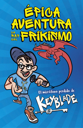 EPICA AVENTURA DE RAP DEL FRIKISMO. EL MICROFONO PERDIDO DE KEYBLADE