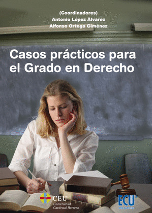 CASOS PRÁCTICOS PARA EL GRADO EN DERECHO