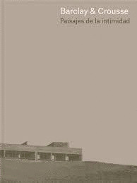 BARCLAY & CROUSSE:PAISAJES DE INTIMIDAD