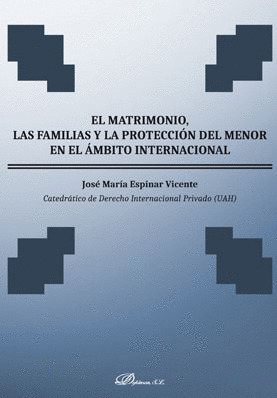 MATRIMONIO, LAS FAMILIAS Y LA PROTECCIN DEL MENOR EN EL AMBITO INTERNACIONAL, EL