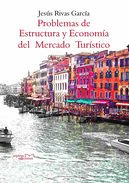 PROBLEMAS DE ESTRUCTURA Y ECONOMÍA DEL MERCADO TURÍSTICO
