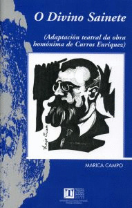 O DIVINO SAINETE (ADAPTACIÓN TEATRAL DA OBRA HOMÓNIMA DE CURROS ENRÍQUEZ)