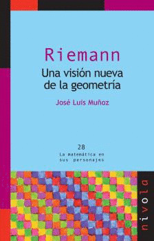 RIEMANN: UNA VISION NUEVA DE LA GEOMETRIA