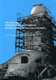 HISTORIA DE LA ARQUITECTURA RESTAURADA: DEL RENACIMIENTO AL MOVIMIENTO MODERNO