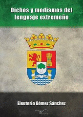 DICHOS Y MODISMOS DEL LENGUAJE EXTREMEÑO