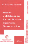 SÍSTOLES Y DIÁSTOLES EN LOS CATOLICISMOS ESPAÑOLES. SIGLOS XIX AL XX