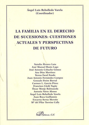 FAMILIA EN EL DERECHO DE SUCESIONES, LA:  CUESTIONES ACTUALES Y PERSPECTIVAS DE