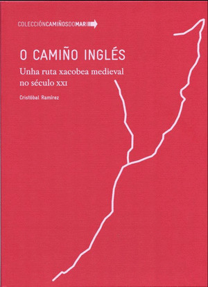 THE ENGLISH WAY OF ST JAMES: A MEDIEVAL PILGRIMAGE ROUTE IN THE 21ST CENTURY
