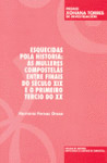 ESQUECIDAS POLA HISTORIA: AS MULLERES COMPOSTELAS S.XIX E XX