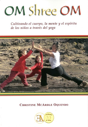 OM SHREE OM CULTIVANDO EL CUERPO LA MENTE Y EL ESPIRITU