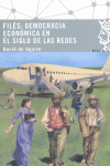 FILES: DEMOCRACIA ECONOMIA EN EL SIGLO DE LAS REDES