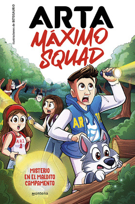 MISTERIO EN EL MALDITO CAMPAMENTO (ARTA MÁXIMO SQUAD 2)