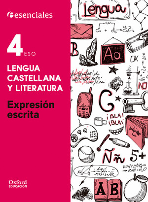 ESENCIALES OXFORD. LENGUA CASTELLANA Y LITERATURA 4.º ESO. EXPRESION ESCRITA