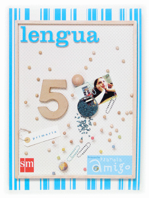 LENGUA 5º PRIMARIA. PLANETA AMIGO (2006)