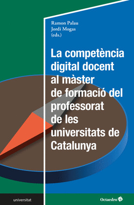 LA COMPETENCIA DIGITAL DOCENT AL MASTER DE FORMACIO DEL PROFESSORAT DE LES UNIVE