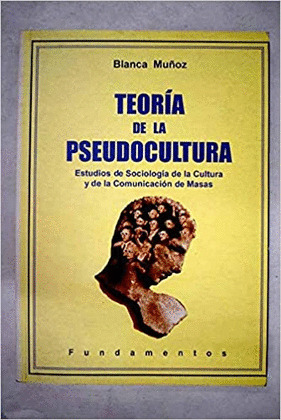 TEORIA DE LA PSEUDOCULTURA
