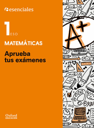 APRUEBA TUS EXAMENES MATEMATICAS 1.º ESO. CUADERNO DEL ALUMNO