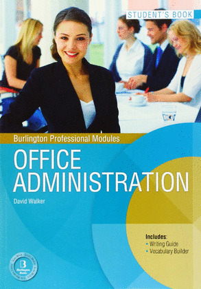 OFFICE ADMINISTRATION. STUDENT'S BOOK. BURLINGTON PROFESSIONAL MODULES