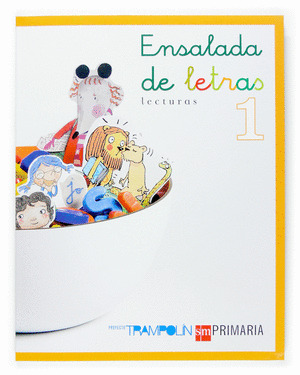 ENSALADA DE LETRAS, LECTURAS, 1º PRIMARIA. PROYECTO TRAMPOLIN (2007)