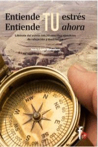 ENTIENDE TU ESTRÉS. ENTIENDE TU AHORA
