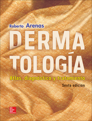 DERMATOLOGÍA. ATLAS DIAGNÓSTICO Y TRATAMIENTO
