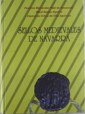 SELLOS MEDIEVALES DE NAVARRA ESTUDIO Y CORPUS DESCRIPTIVO