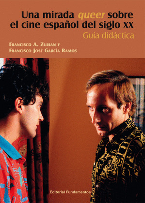 UNA MIRADA QUEER SOBRE EL CINE ESPAÑOL DEL S.XX