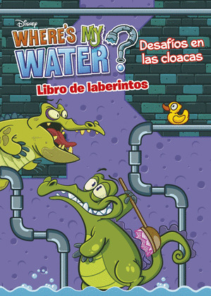 WHERE'S MY WATER? DESAFIOS EN LAS CLOACAS