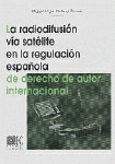 RADIODIFUSION VIA SATELITE EN LA REGULACION ESPAÑOLA DE DERECHO DE AUTOR INTERNA
