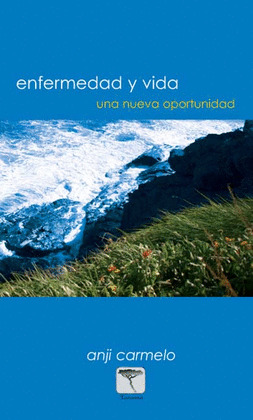 ENFERMEDAD Y VIDA. UNA NUEVA OPORTUNIDAD