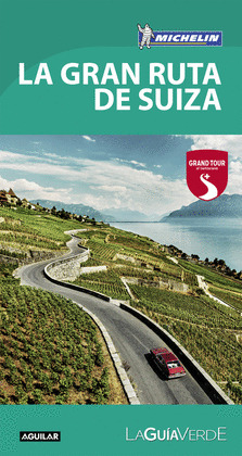 LA GRAN RUTA DE SUIZA (LA GUIA VERDE 2017)