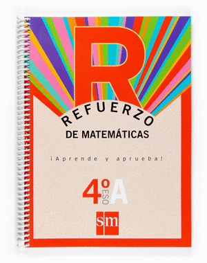REFUERZO MATEMATICAS 4º ESO OPCION A. APRENDE Y APRUEBA