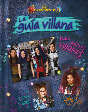 DISNEY LOS DESCENDIENTES 3. LA GUIA VILLANA PARA NUEVOS VILLANOS