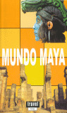 TRAVEL TIME. GUIA MUNDO MAYA (2006)