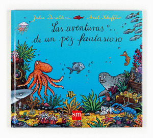 LAS AVENTURAS DE UN PEZ FANTASIOSO