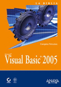 MICROSOFT VISUAL BASIC 2005. LA BIBLIA INFORMATICA