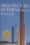 ARQUITECTURA MODERNA DE LA A A LA Z (GOLDEN BOOKS 30 ANIVERSARIO. OBRA COMPLETA, 2 TOMOS)