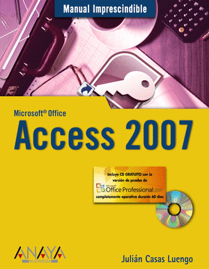 MICROSOFT ACCESS 2007. MANUAL IMPRESCINDIBLE