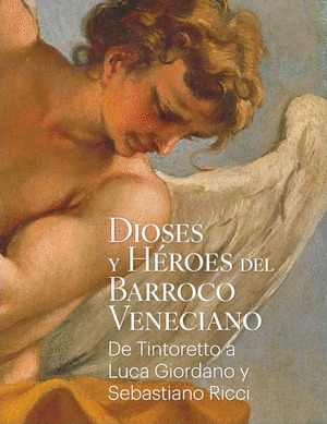 DIOSES Y HÉROES DEL BARROCO VENECIANO