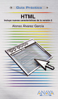 HTML, GUIA PRACTICA (INCLUYE NUEVAS CARACTERISTICAS DE LA VERSION 5)