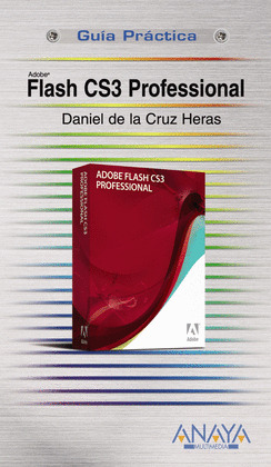 FLASH CS3. PROFESIONAL. GUIA PRACTICA
