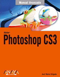 ADOBE PHOTOSHOP CS3. MANUAL AVANZADO