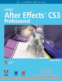 ADOBE AFTER EFFECTS CS3 PROFESSIONAL. EL LIBRO OFICIAL