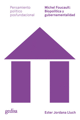 MICHEL FOUCAULT: BIOPOLÍTICA Y GUBERNAMENTALIDAD