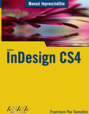 ADOBE INDESIGN CS4. MANUAL IMPRESCINDIBLE