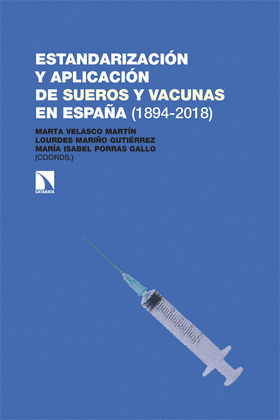 ESTANDARIZACION Y APLICACION DE SUEROS Y VACUNAS EN ESPAÑA (1894-2018)